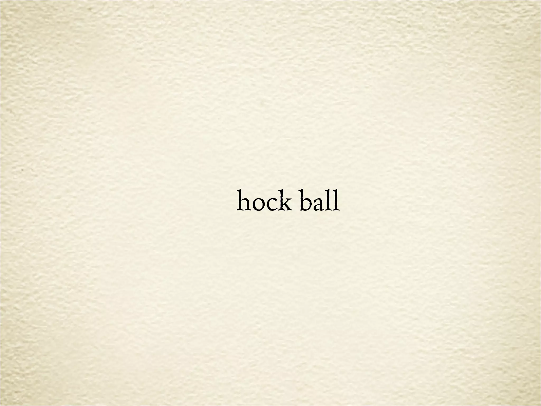 hock ball
 