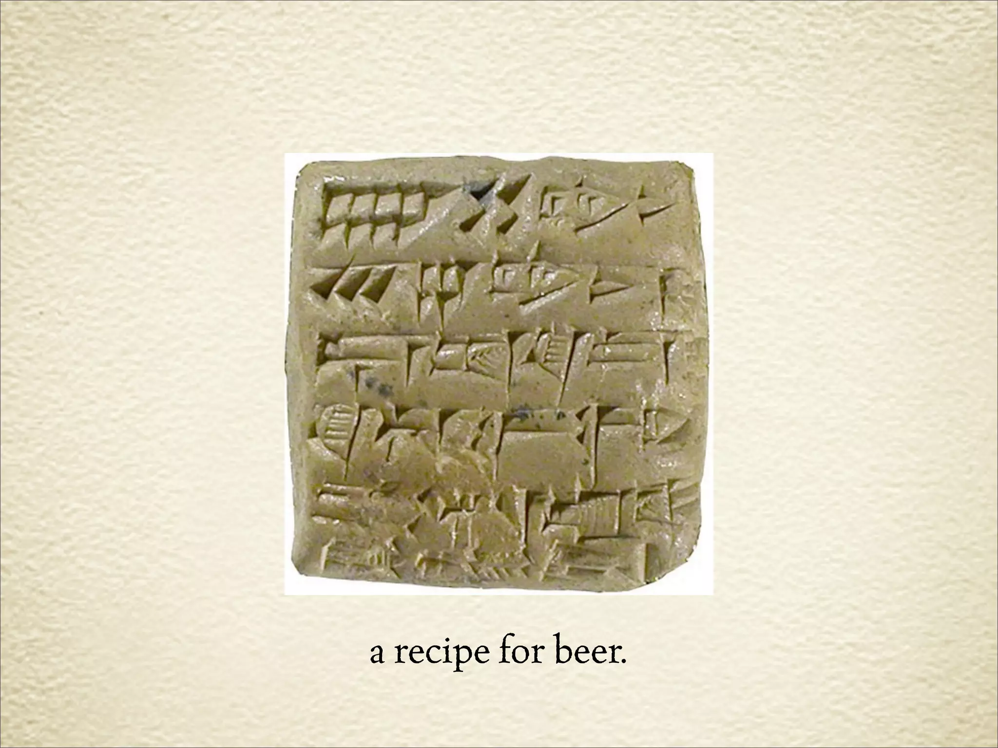 a recipe for beer.
 