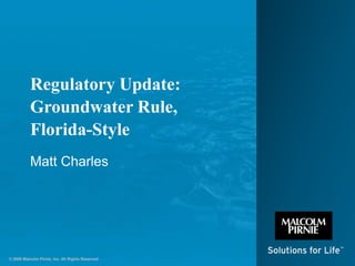 Regulatory Update: Groundwater Rule, Florida-Style Matt Charles 