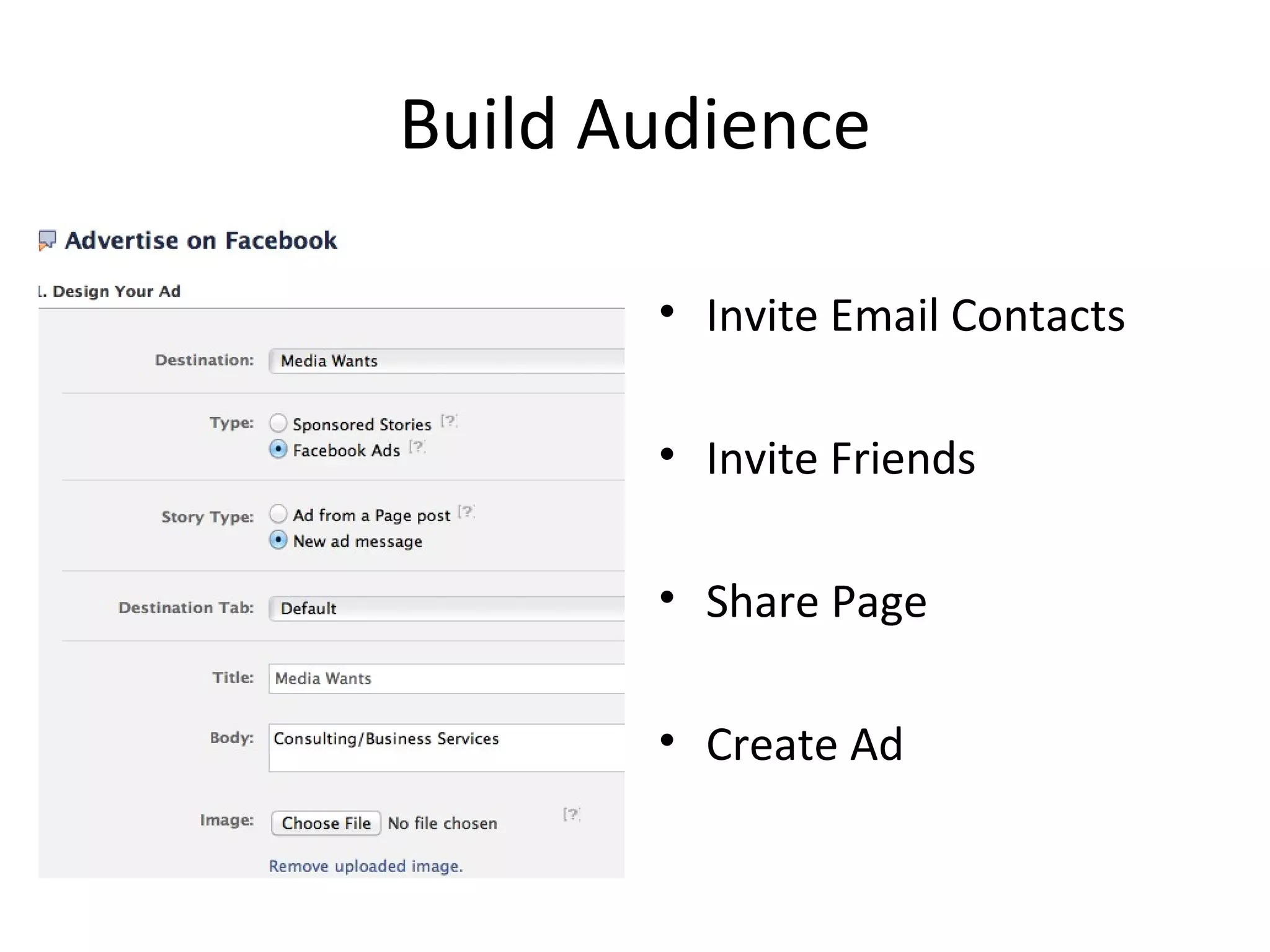 Build Audience

       • Invite Email Contacts

       • Invite Friends

       • Share Page

       • Create Ad
 