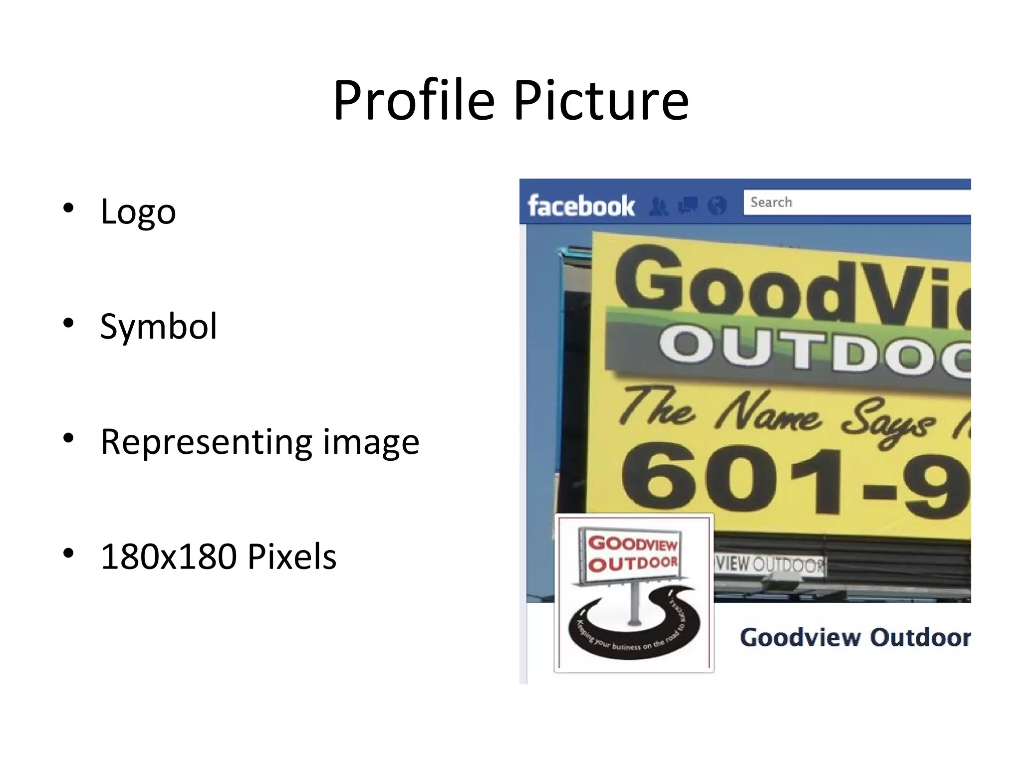 Profile Picture
• Logo

• Symbol

• Representing image

• 180x180 Pixels
 