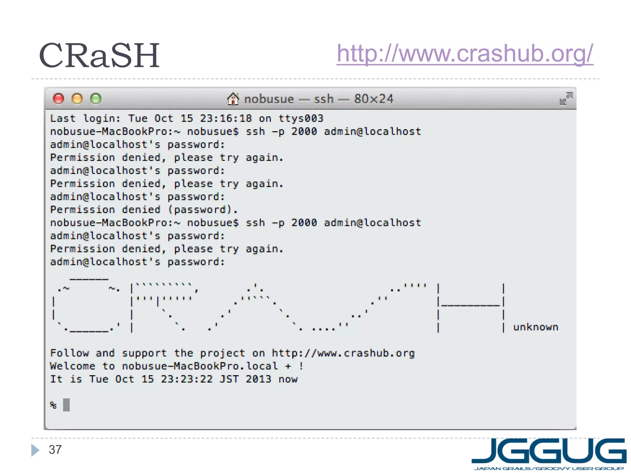 CRaSH

37

http://www.crashub.org/

 