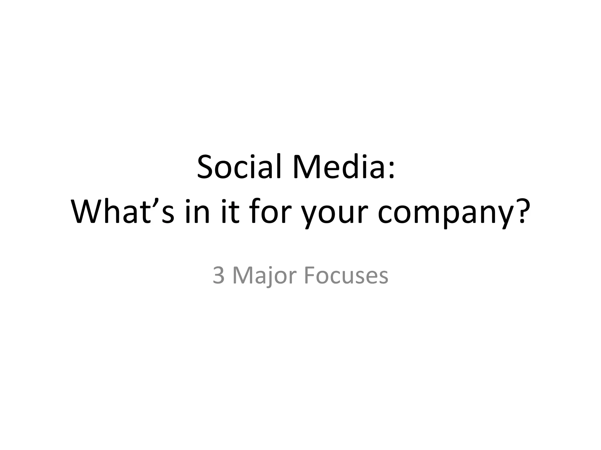 Social Media:  What’s in it for your company? 3 Major Focuses 