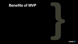 Benefits of MVP
 