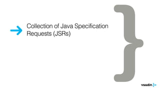 Java Persistence
API 2.1 (JPA)

(JSR-338)
Enterprise Java
Beans 3.2 (EJB)

(JSR-345)
Java Servlet 3.1

(JSR-340)
Java Mess...