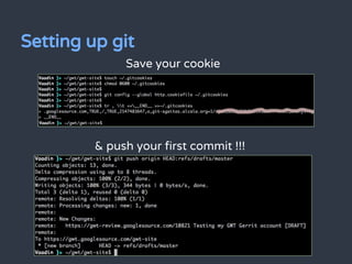 Setting up git
Save your cookie
& push your first commit !!!
 
