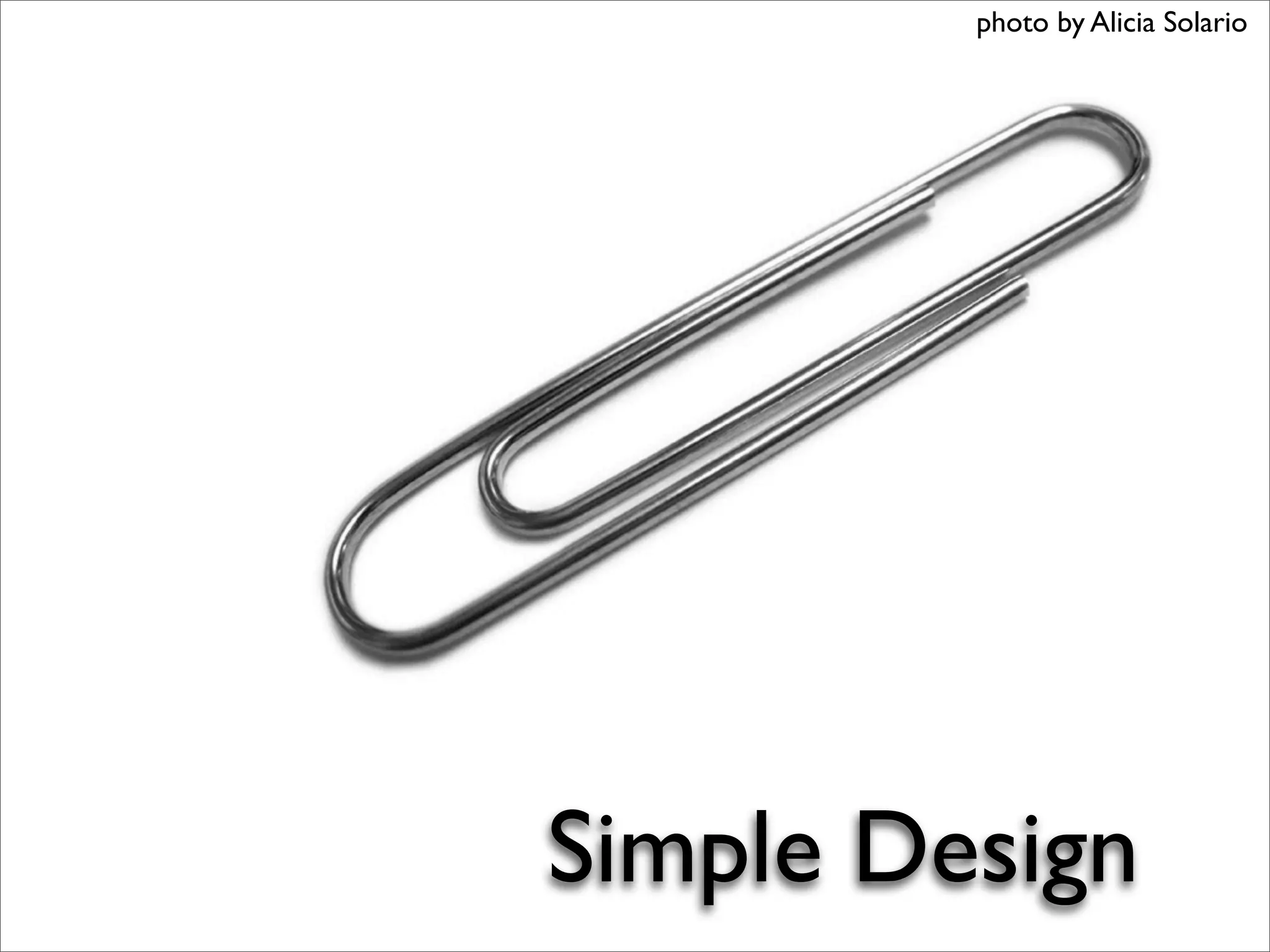 photo by Alicia Solario




Simple Design
 