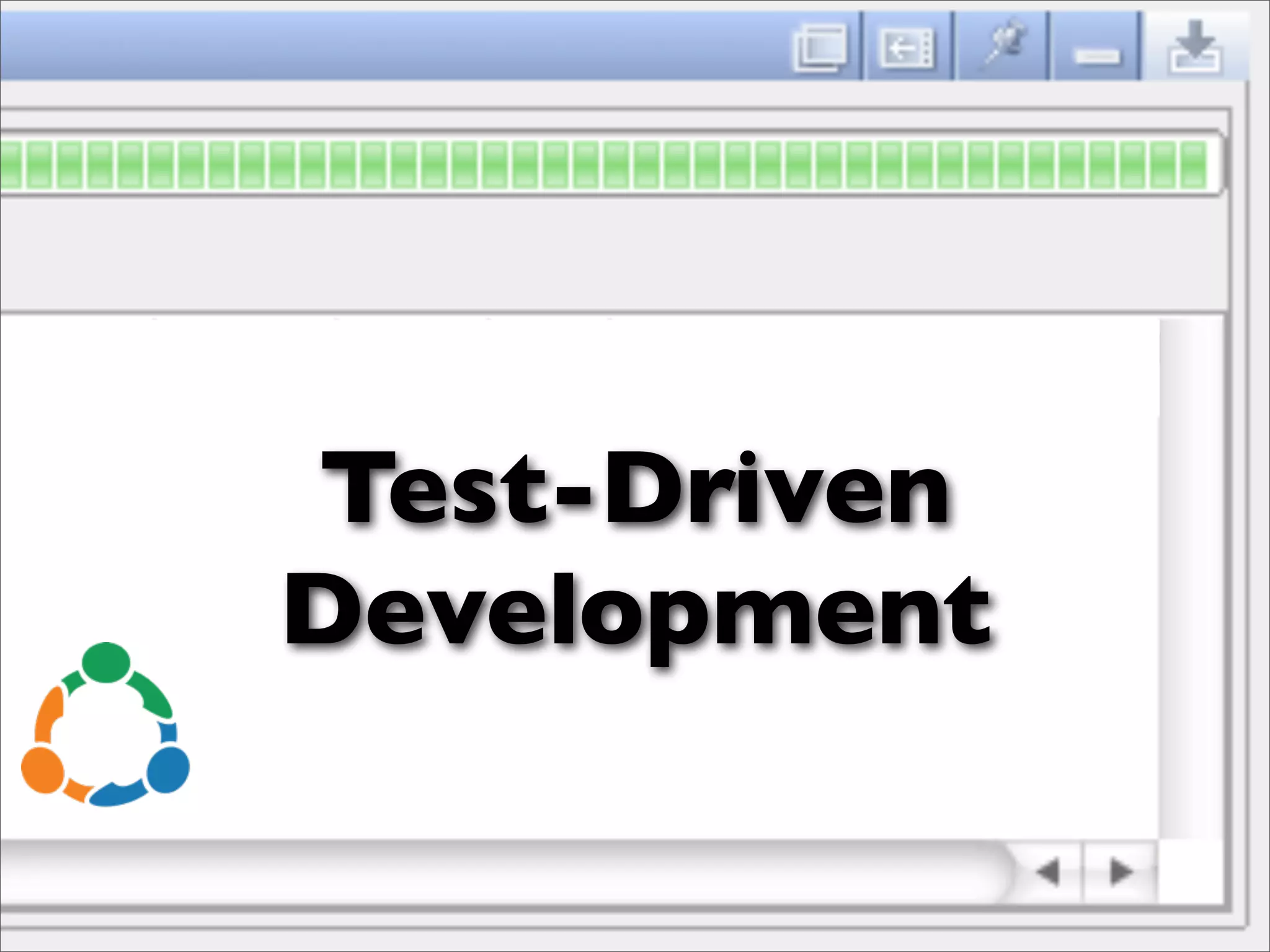 Test-Driven
Development
 