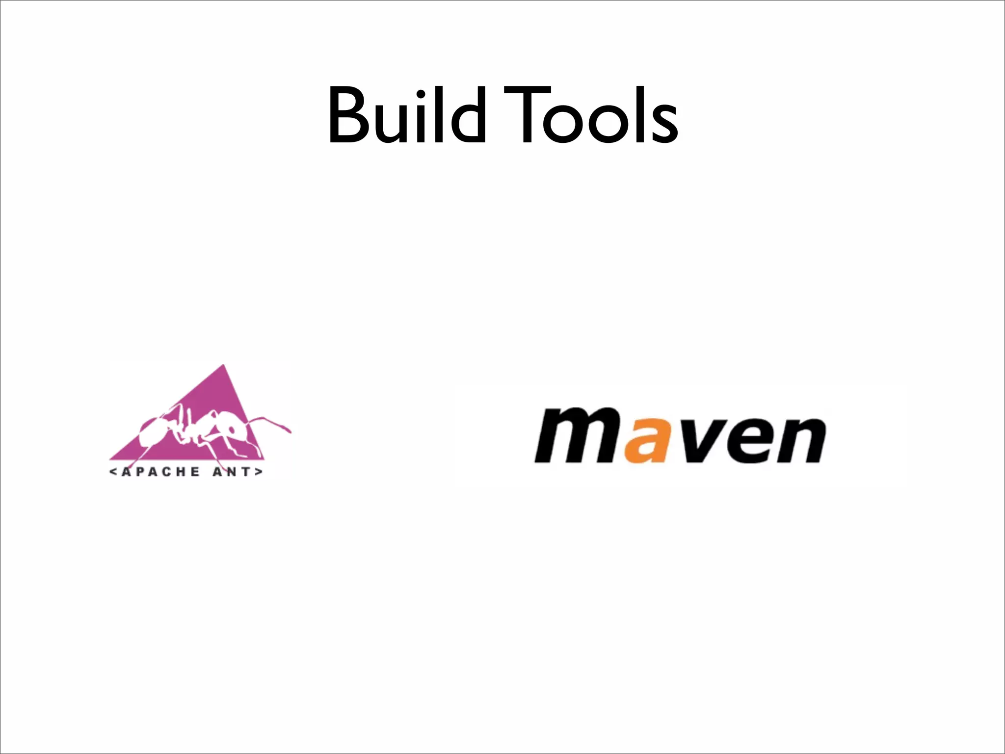 Build Tools
 