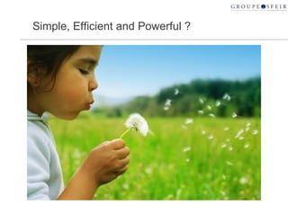 Simple, Efficient and Powerful ? 