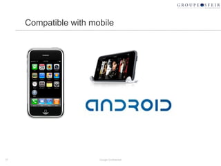 Compatible with mobile Google Confidential 