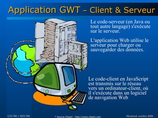 Introduction à GWT - GTI780 & MTI780 - ETS - A08