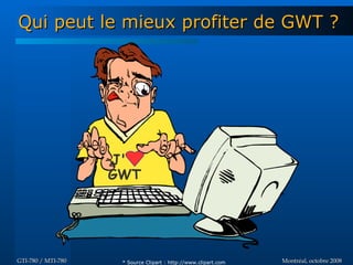Introduction à GWT - GTI780 & MTI780 - ETS - A08