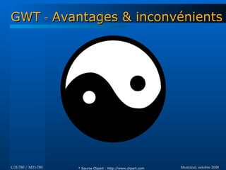 Introduction à GWT - GTI780 & MTI780 - ETS - A08