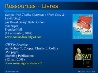 Introduction à GWT - GTI780 & MTI780 - ETS - A08