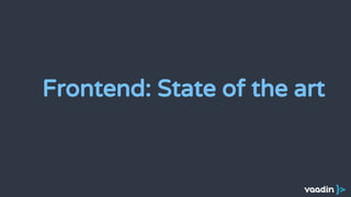 Frontend: State of the art
 