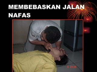MEMBEBASKAN JALAN NAFAS 
