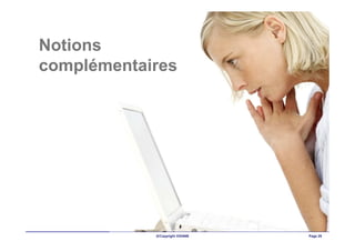 Notions
complémentaires




            ©Copyright OXIANE   Page 29
 