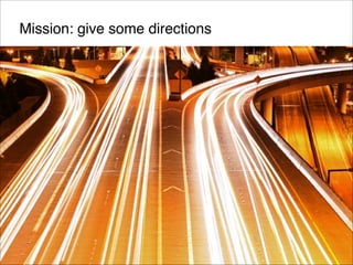 Mission: give some directions

 