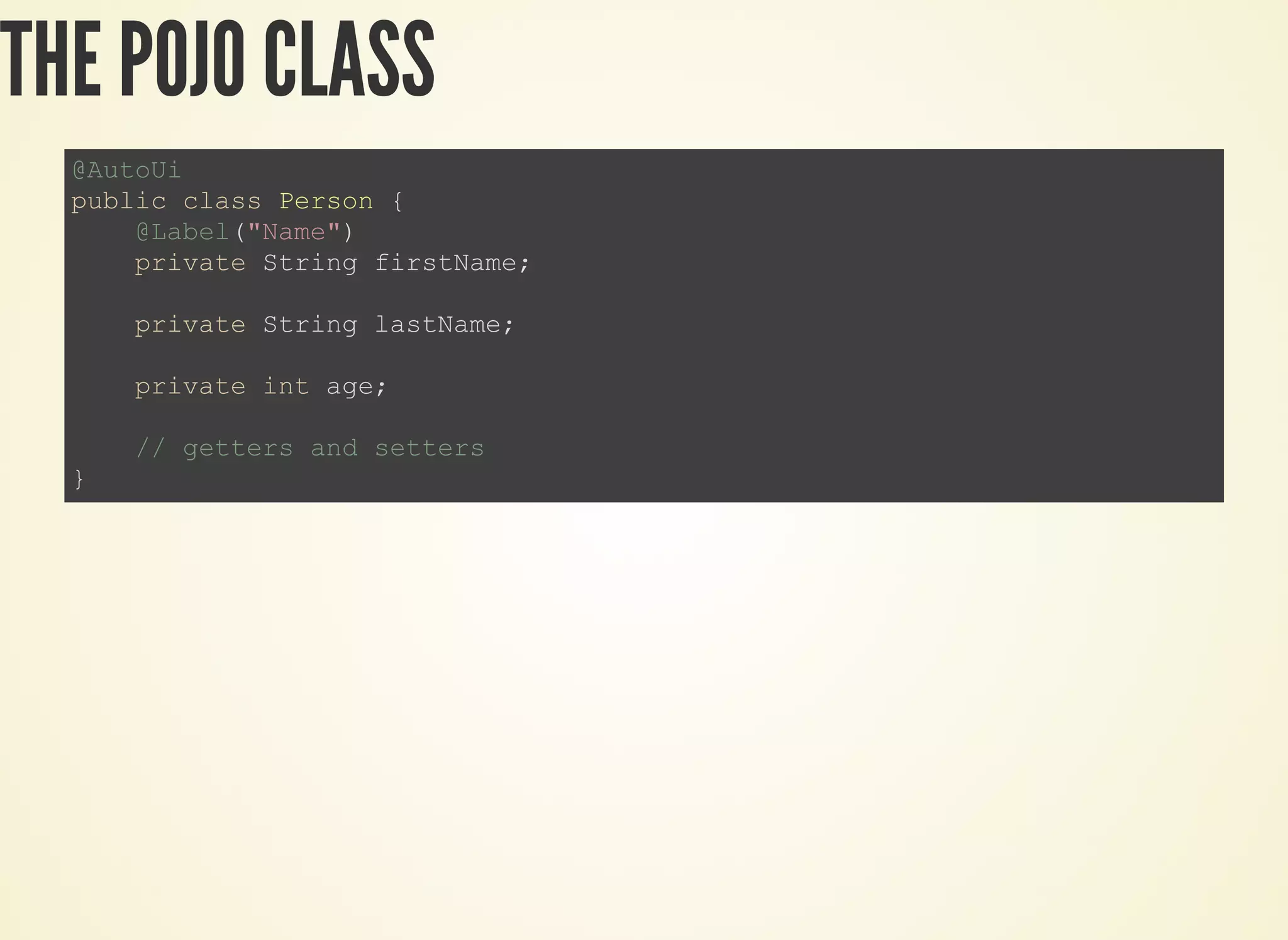 THE POJO CLASS
 
