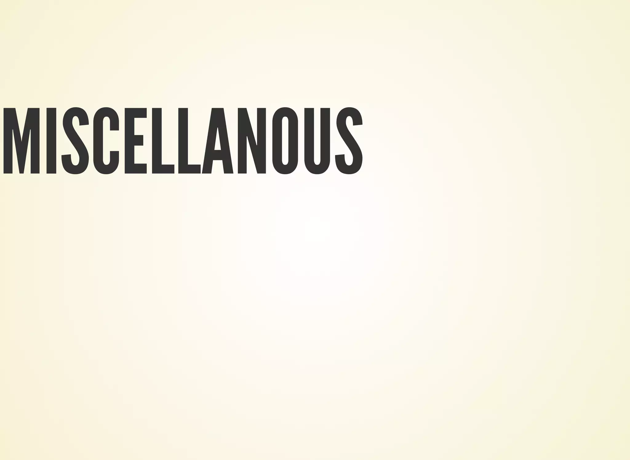 MISCELLANOUS
 