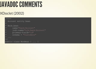 JAVADOC COMMENTS
XDoclet (2002)
 