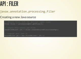 API : FILER
Creating a new Java source
 