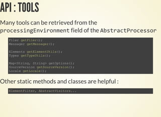 API : TOOLS
Many tools can be retrieved from the
field of the
Other static methods and classes are helpful :
 
