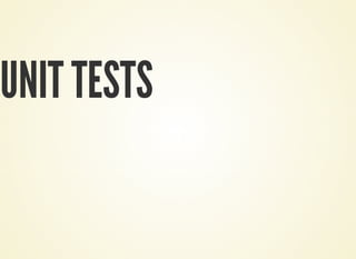 UNIT TESTS
 
