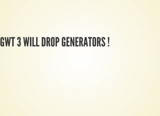 GWT 3 WILL DROP GENERATORS !
 
