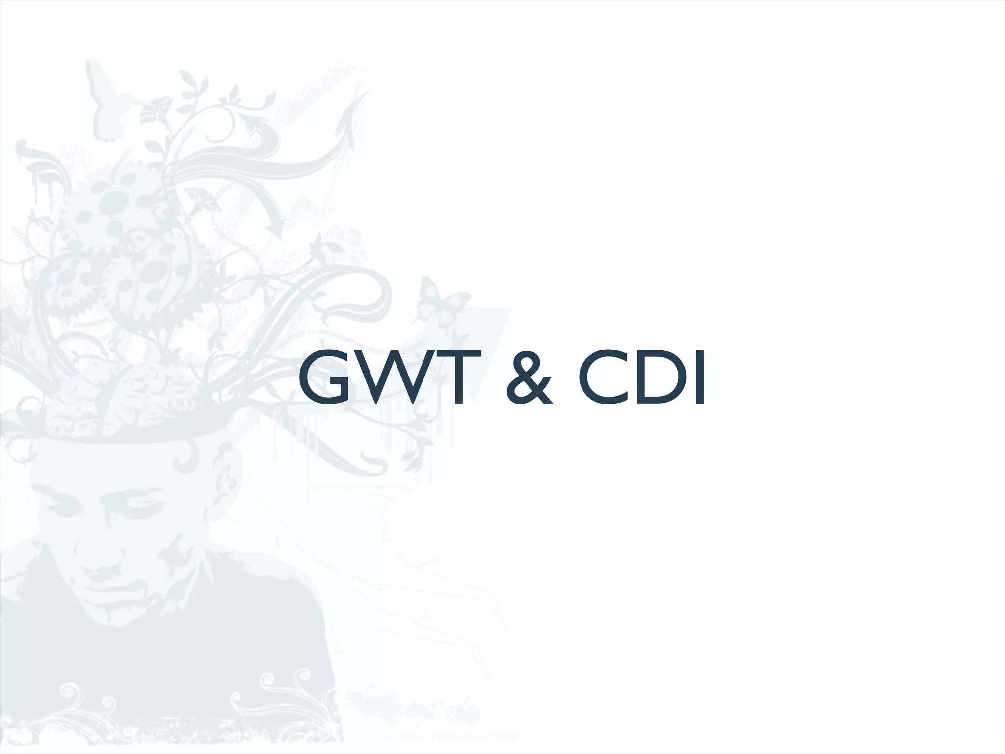 GWT & CDI
 