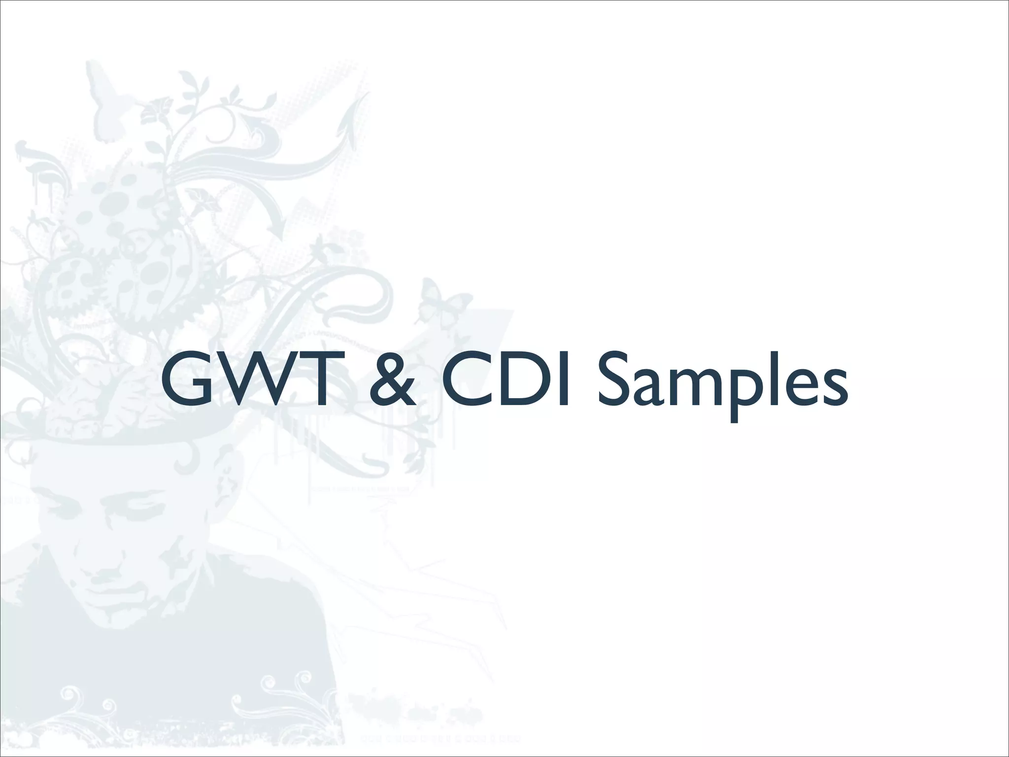 GWT & CDI Samples
 