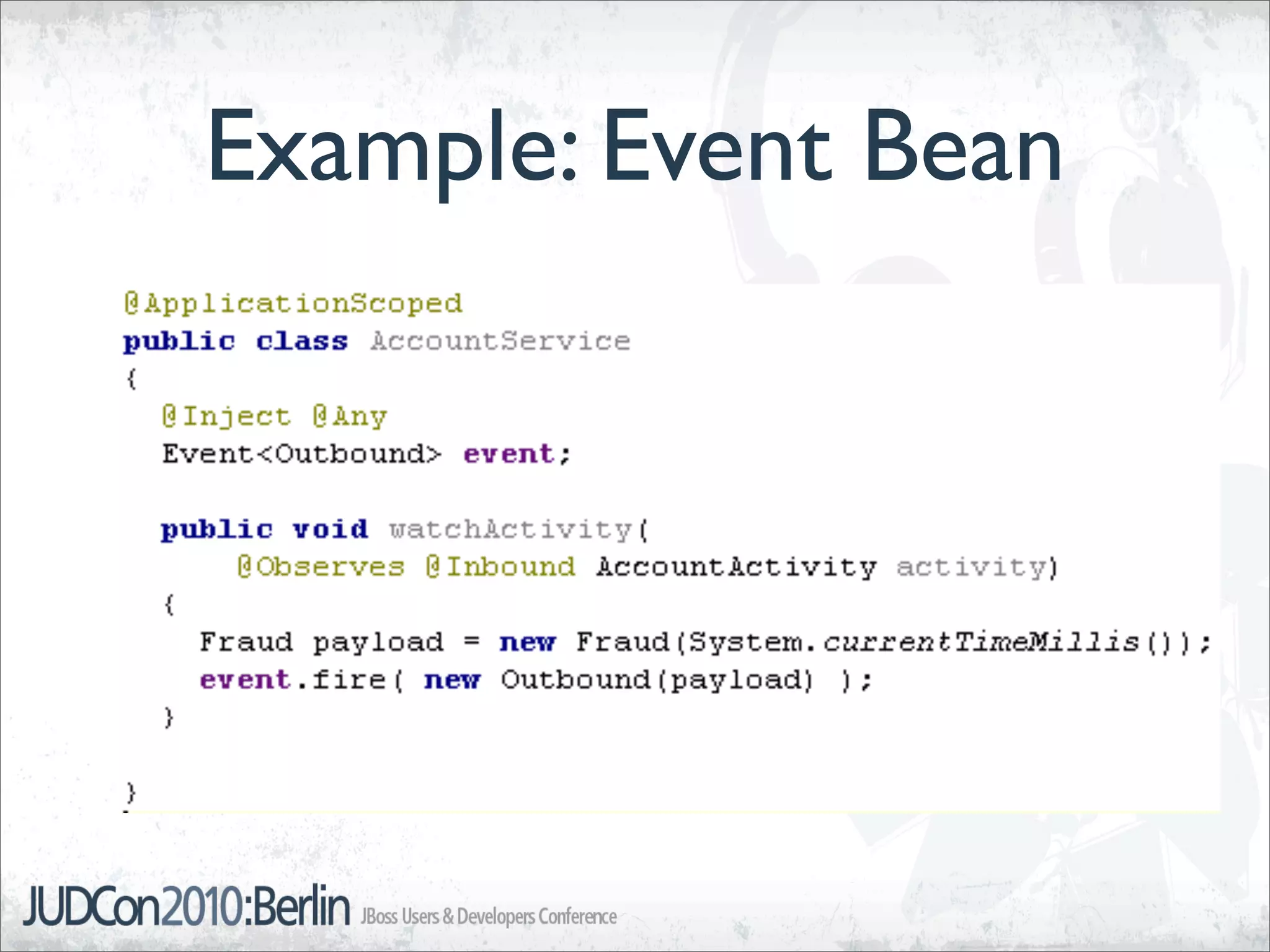 Example: Event Bean
 