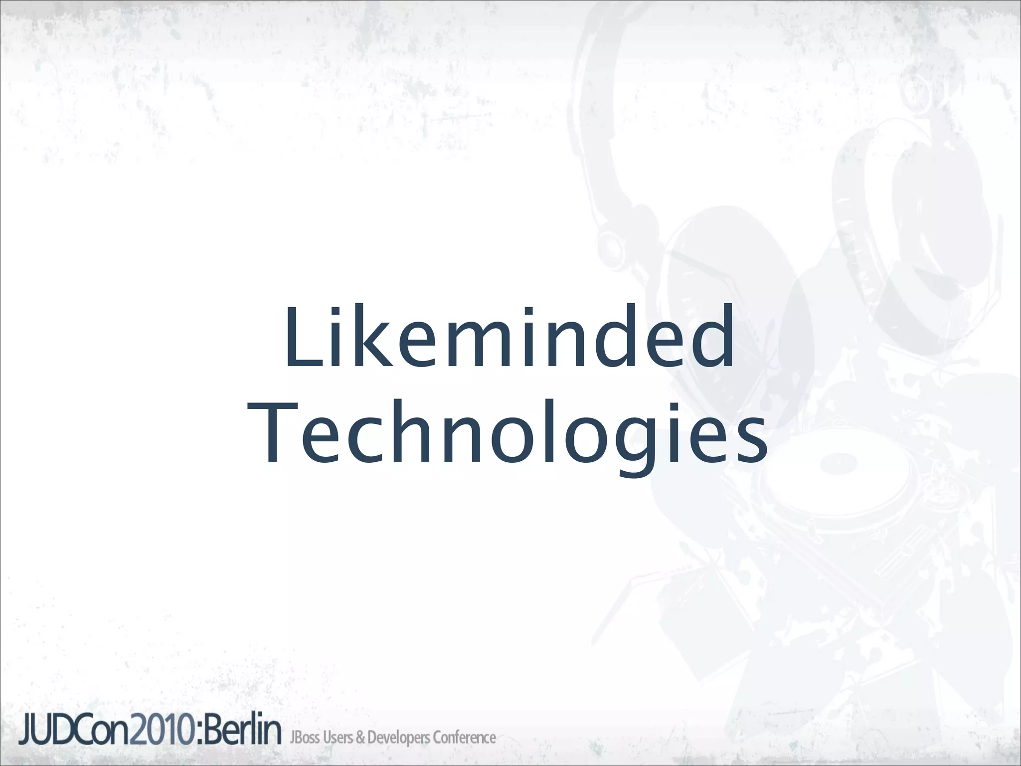Likeminded
Technologies
 