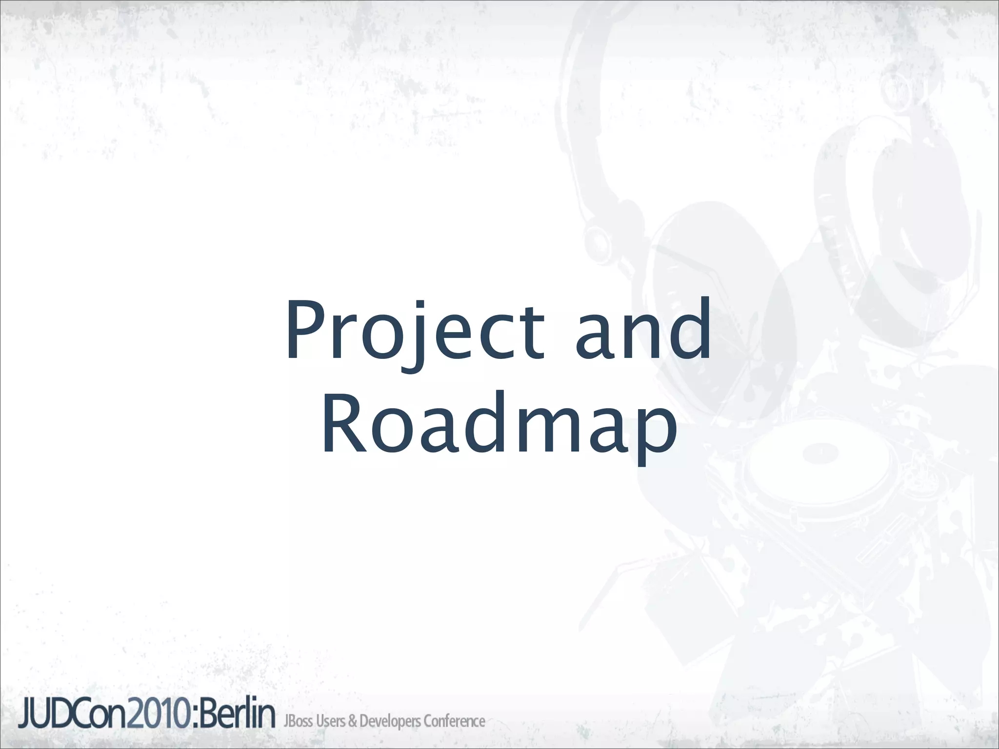 Project and
 Roadmap
 