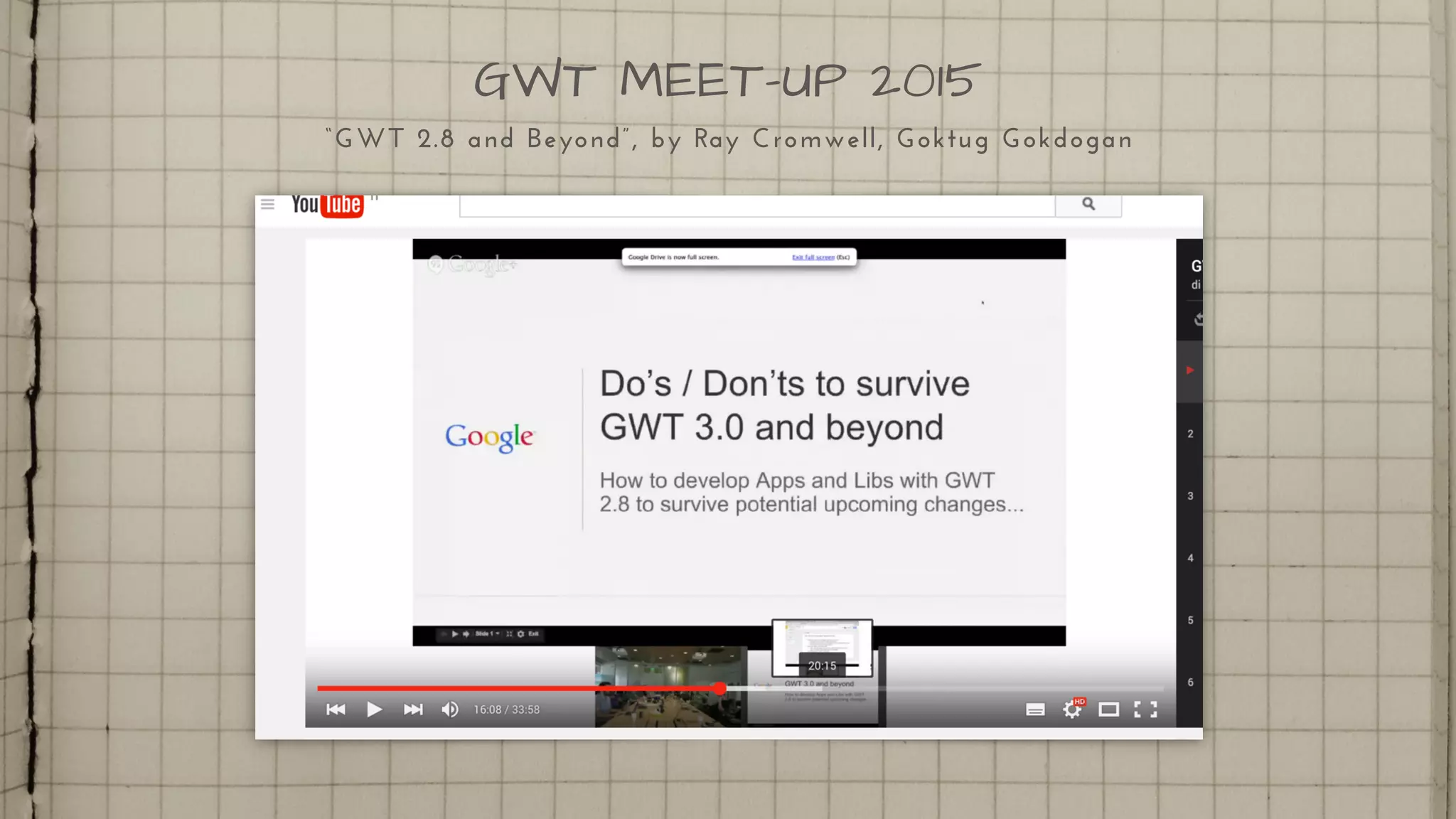 GWT MEET-UP 2015
“GWT 2.8 and Beyond”, by Ray Cromwell, Goktug Gokdogan
 