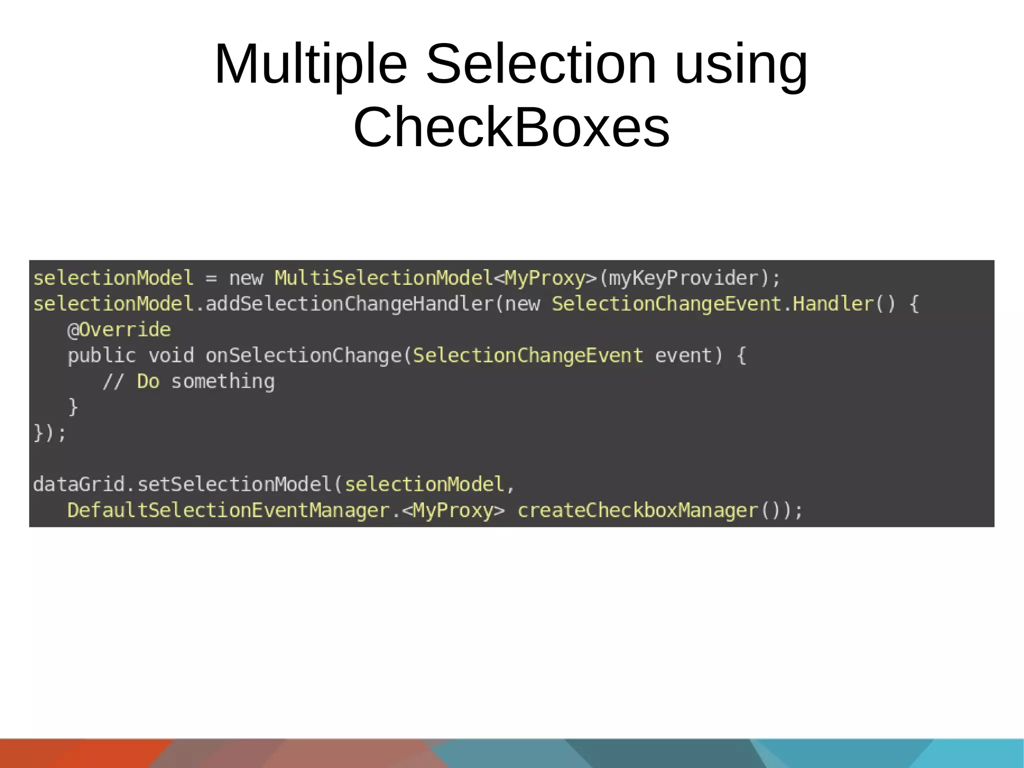 Multiple Selection using
CheckBoxes

 