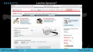 Frank Staude#WPTranslationDay
B E G R I F F E Leichte Sprache?
 