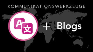 K O M M U N I K AT I O N S W E R K Z E U G E
+
400+ EDITORS
Blogs
 