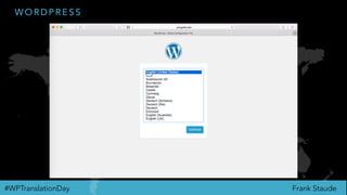 Frank Staude#WPTranslationDay
W O R D P R E S S
 
