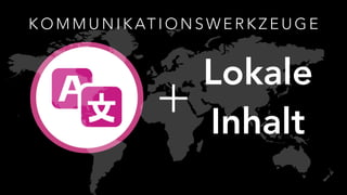 +
400+ EDITORS
Lokale
Inhalt
K O M M U N I K AT I O N S W E R K Z E U G E
 