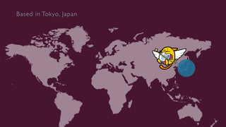 Based in Tokyo, Japan
 