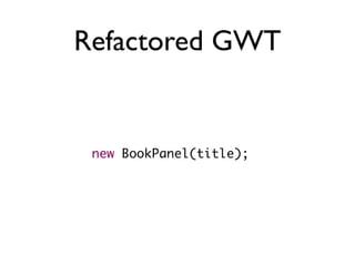Agile Ajax: The Google Web Toolkit Experience