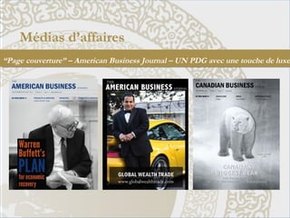Médias d’affaires
“Page couverture” – American Business Journal – UN PDG avec une touche de luxe
 