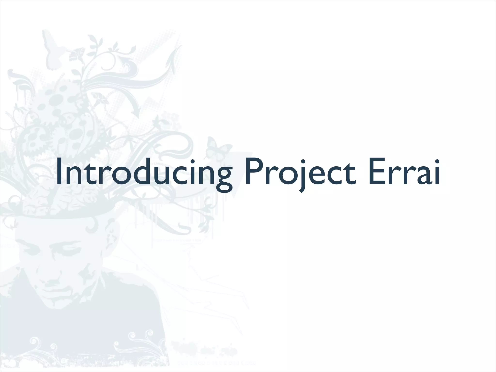 Introducing Project Errai
 