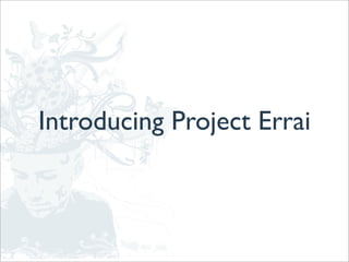 Introducing Project Errai
 