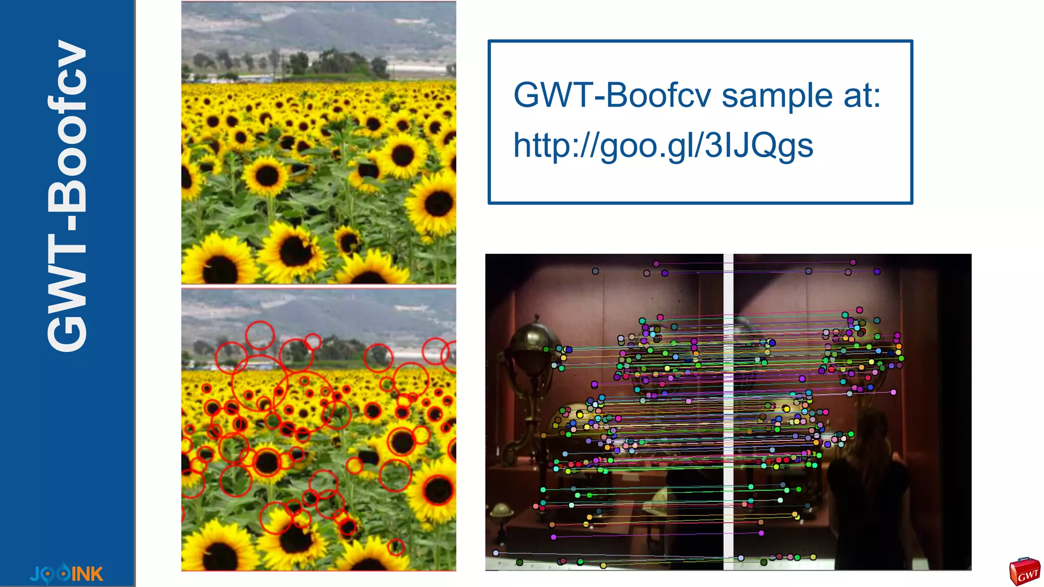 GWT-Boofcv GWT-Boofcv sample at:
http://goo.gl/3IJQgs
 
