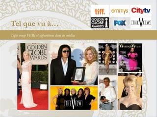 Tel que vu à…	
  
Tapis rouge FERI et apparitions dans les médias

FP	
  

 