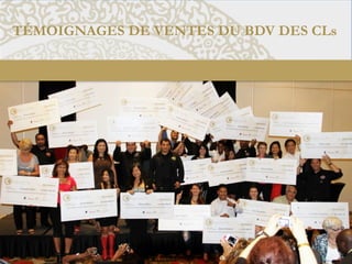 TÉMOIGNAGES DE VENTES DU BDV DES CLs	
  

 