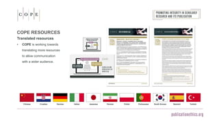 COPE RESOURCES
Translated resources
• COPE is working towards
translating more resources
to allow communication
with a wider audience.
 